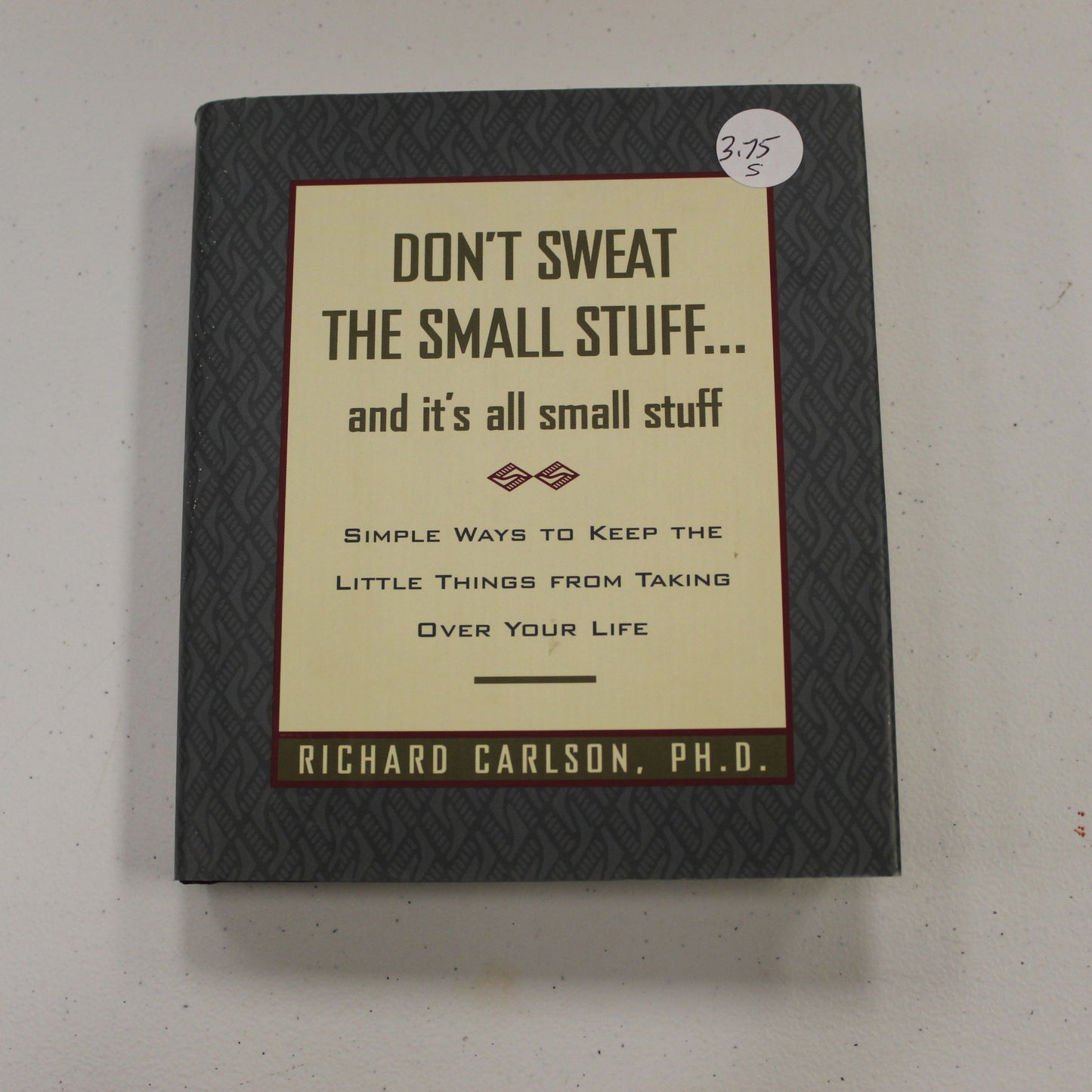 DON'T SWEAT THE SMALL STUFF AND IT'S ALL SMALL STUFF