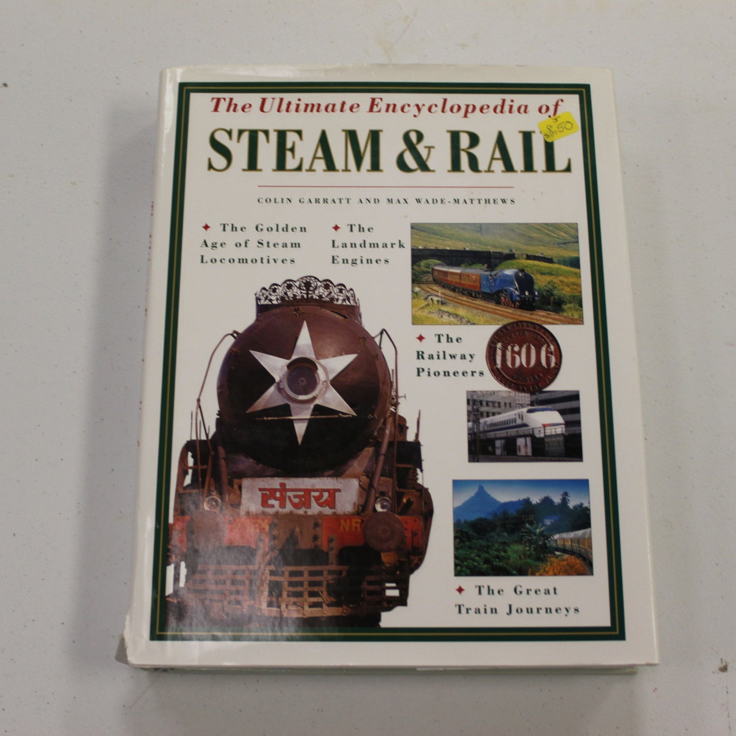 THE ULTIMATE ENCYCLOPEDIA OF STEAM & RAIL