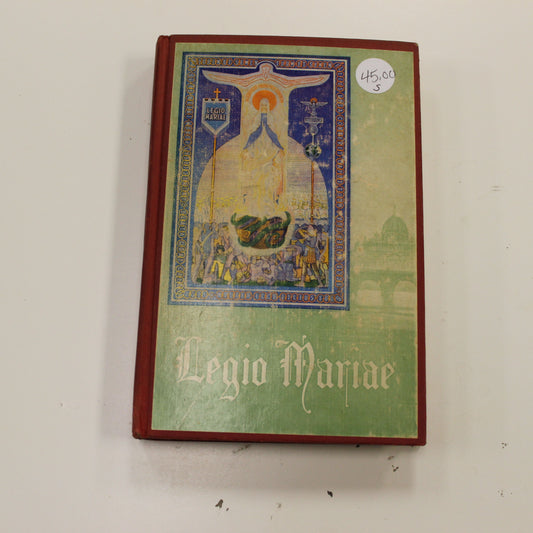 LEGIO MARIAE (THE OFFICIAL HANDBOOK OF THE LEGION OF MARY) THE AMERICAN EDITION