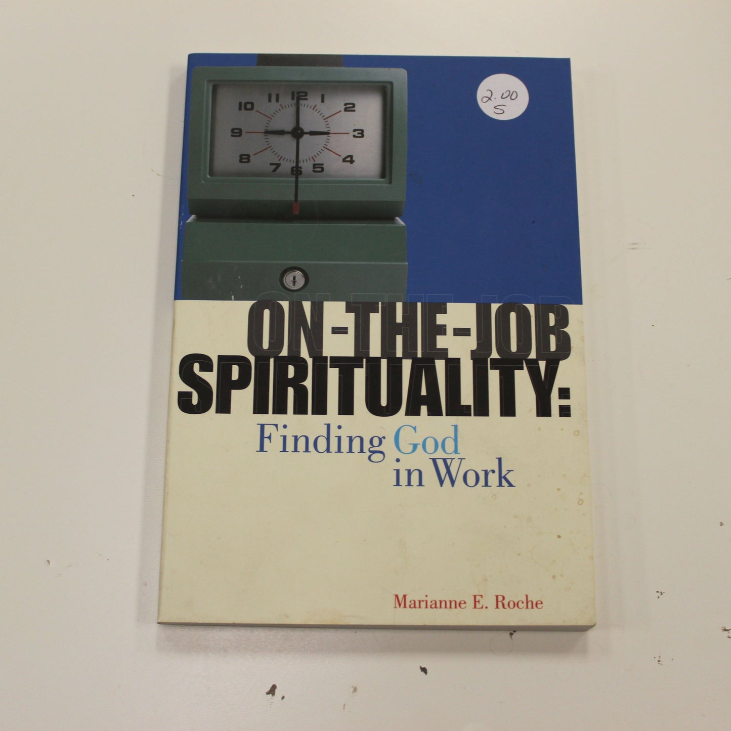 ON THE JOB SPIRITYALITY: FINDING GOD IN WORK