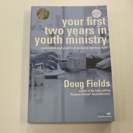 YOUR FIRST TWO YEARS IN YOUTH MINISTRY