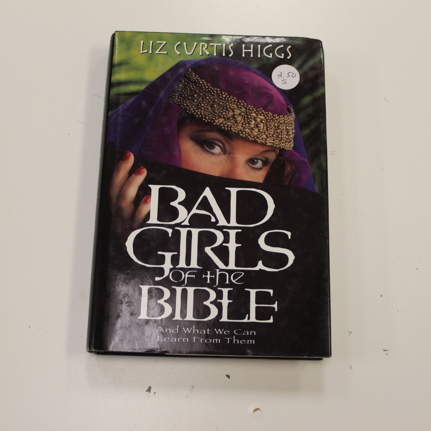 BAD GIRLS OF THE BIBLE AND WHAT WE CAN LEARN FROM THEM