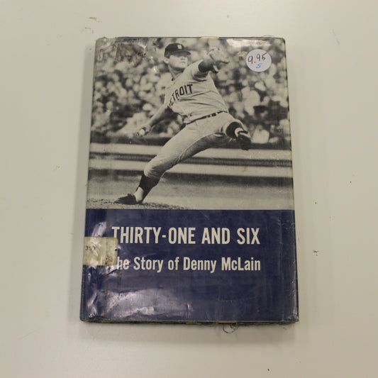 THIRTY-ONE AND SIX THE STORY OF DENNY MCLAIN