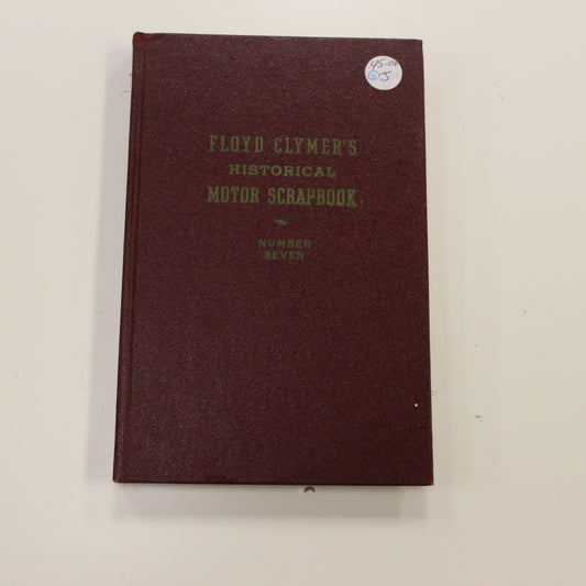 FLOYD CLYMER'S HISTORICAL MOTOR SCRAPBOOK NUMBER SEVEN