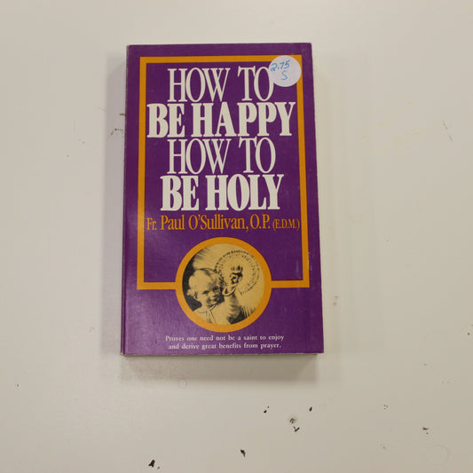 HOW TO BE HAPPY-HOW TO BE HOLY