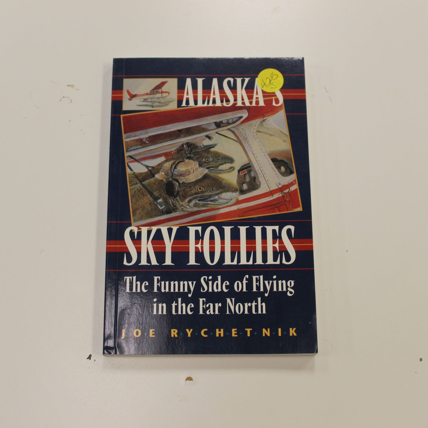 ALASKA'S SKY FOLLIES THE FUNNY SIDE OF FLYING IN THE FAR NORTH