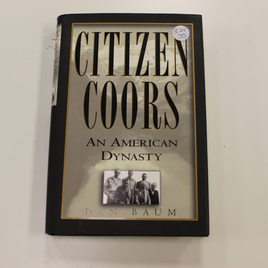 CITIZEN COORS AN AMERICAN DYNASTY