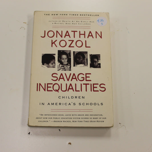 SAVAGE INEQUALITIES CHILDREN IN AMERICA'S SCHOOLS