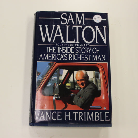 SAM WALTON THE INSIDE STORY OF AMERICA'S RICHEST MAN