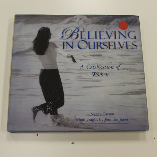 BELIEVING IN OURSELVES A CELEBRATION OF WOMEN