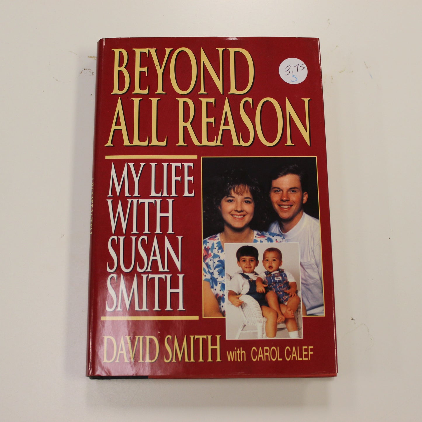 BEYOND ALL REASON MY LIFE WITH SUSAN SMITH