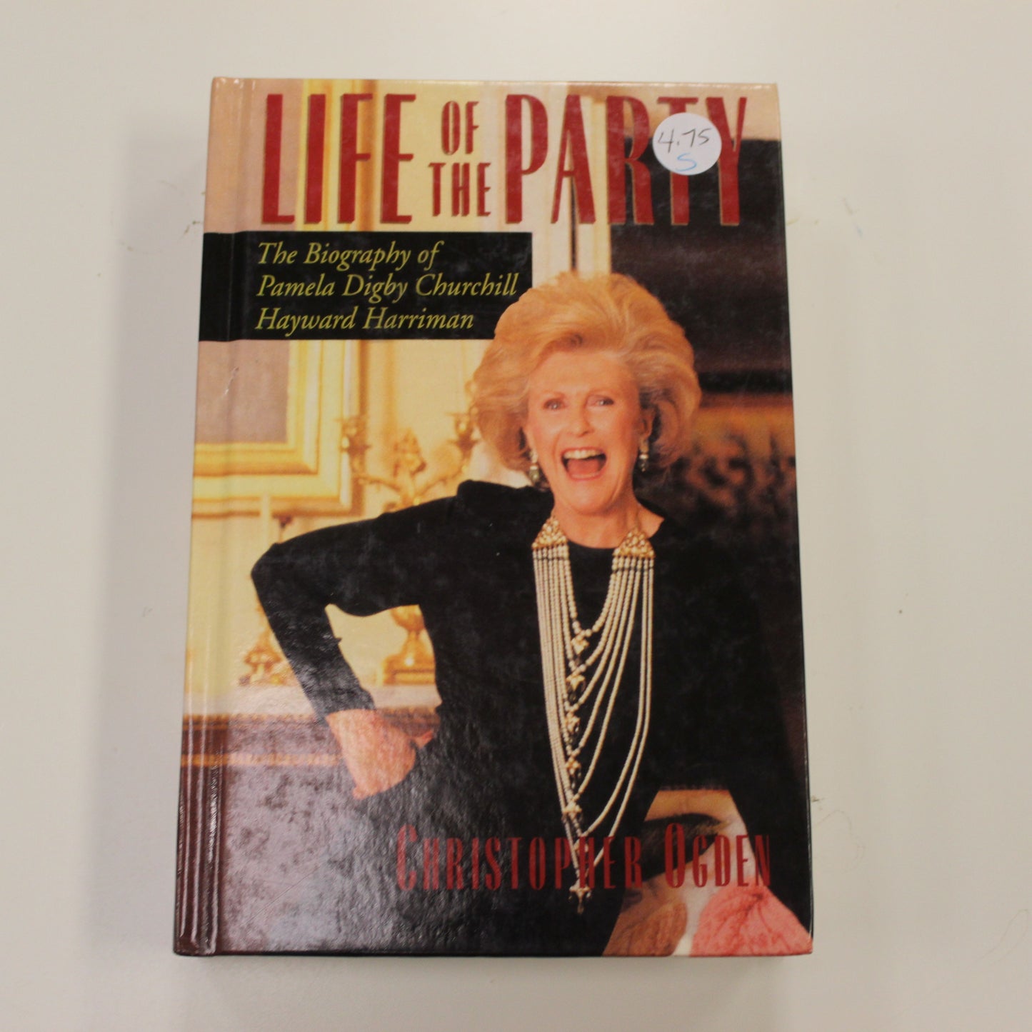 LIFE OF THE PARTY THE BIOGRAPHY OF PAMELA DIGBY CHURCHILL HAYWARD HARRIMAN