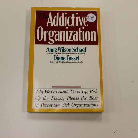 THE ADDICTIVE ORGANIZATION