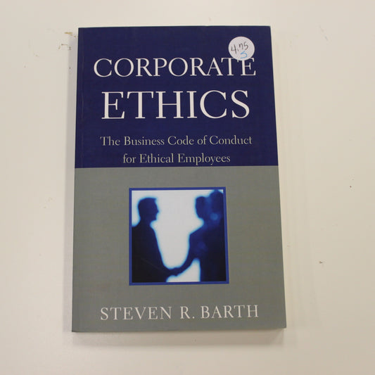 CORPORATE ETHICS THE BUSINESS CODE OF CONDUCT FOR ETHICAL EMPLOYEES