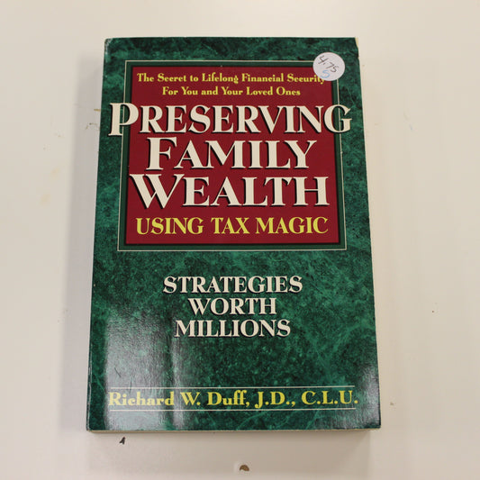 PRESERVING FAMILY WEALTH USING TAX MAGIC