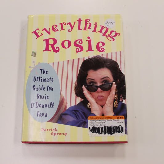 EVERYTHING ROSIE THE ULTIMATE GUIDE FOR ROSIE O'DONNELL FANS