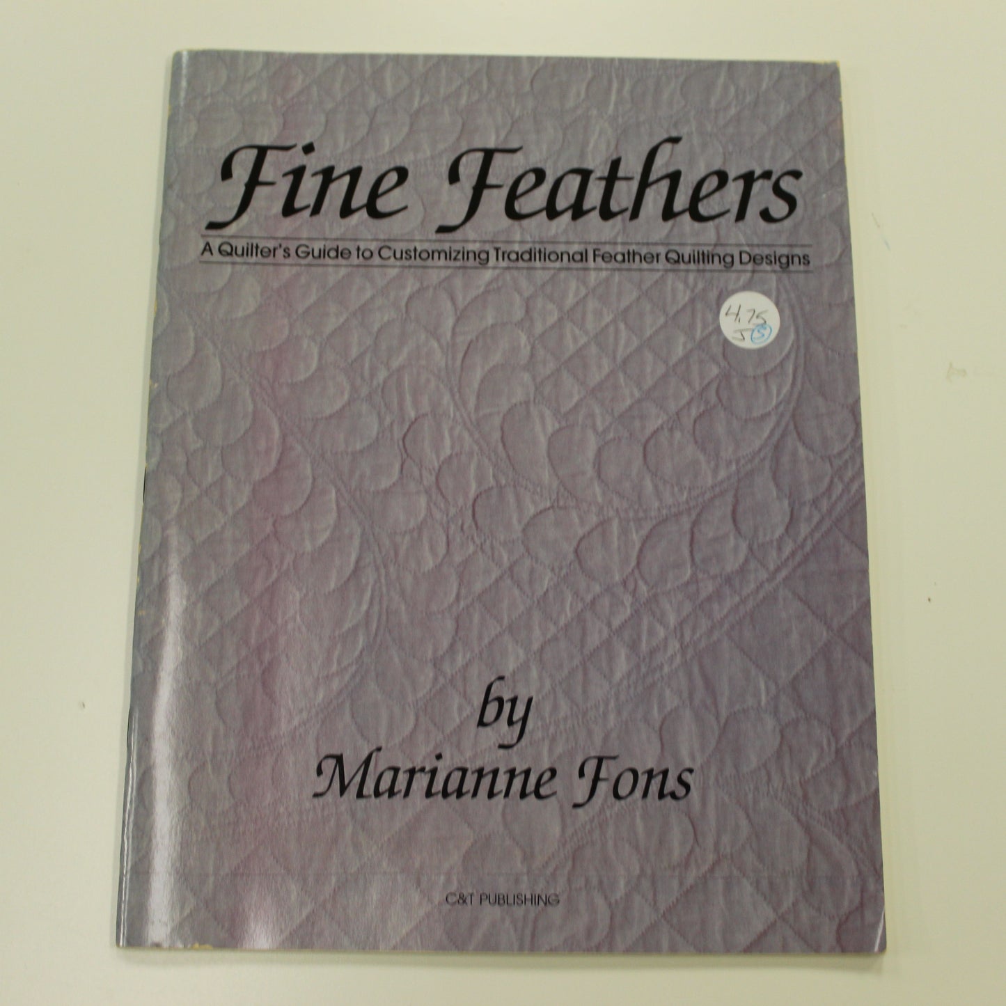 FINE FEATHERS A QUILTER'S GUIDE TO CUSTOMIZING TRADITIONAL FEATHER QUILTING DESIGNS