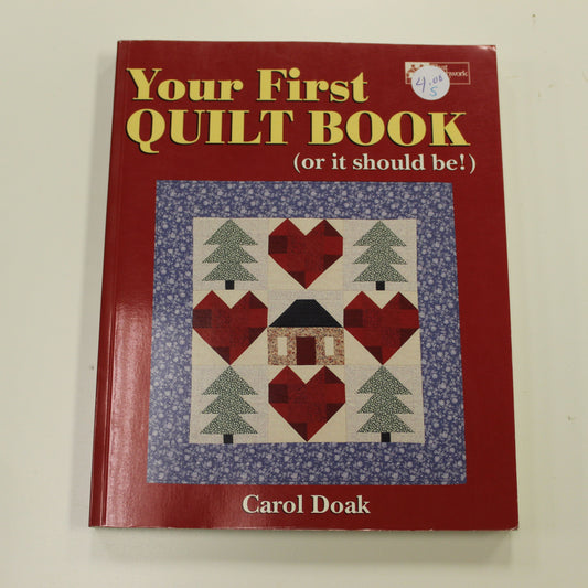 YOUR FIRST QUILT BOOK (OR IT SHOULD BE!)