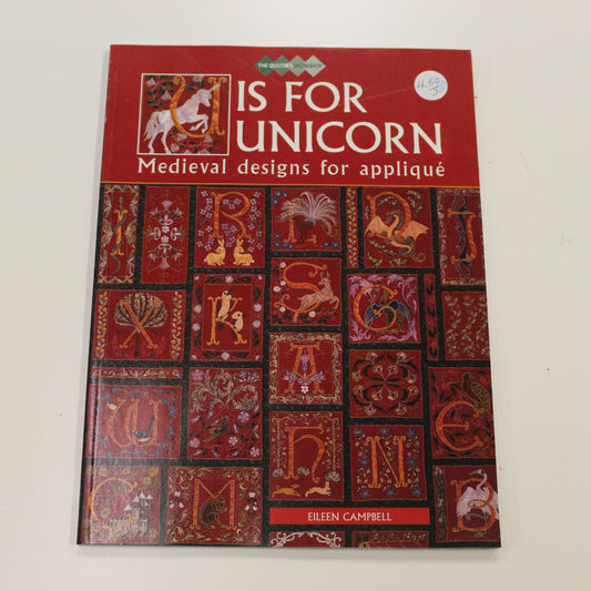 THE QUILTER'S WORKSHOP: IS FOR UNICORN MEDIEVAL DESIGNS FOR APPLIQUE