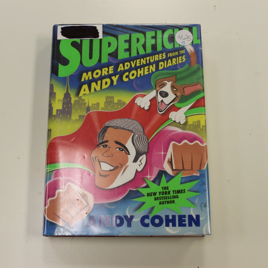 SUPERFICIAL MORE ADVENTURES FROM THE ANDY COHEN DIARIES