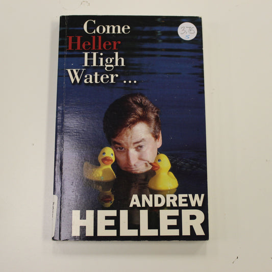 COME HELLER HIGH WATER…