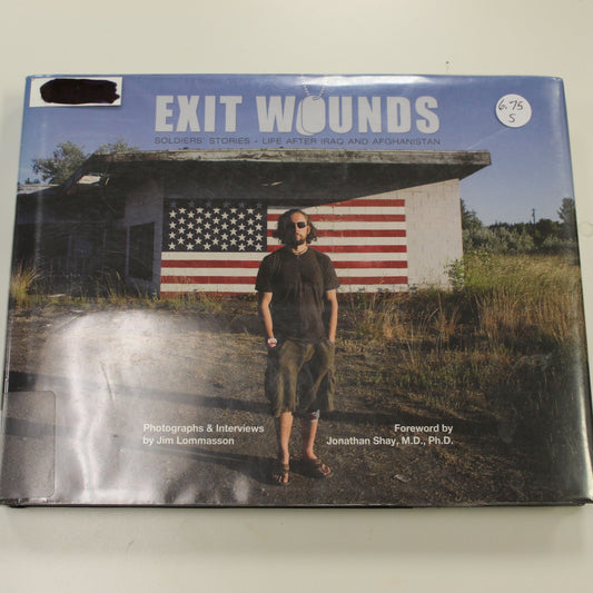 EXIT WOUNDS SOLDIERS STORIES LIFE AFTER IRAQ AND AFGHANISTAN