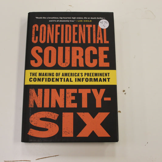 CONFIDENTIAL SOURCE NINETY-SIX: THE MAKING OF AMERICA'S PREEMINENT CONFIDENTIAL INFORMANT