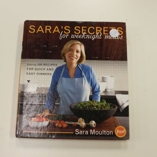 SARA'S SECRETS FOR WEEKNIGHT MEALS