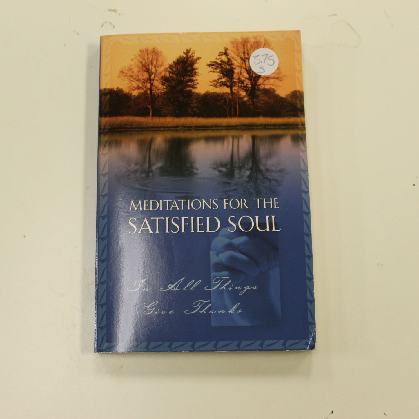 MEDITATIONS FOR THE SATISFIED SOUL