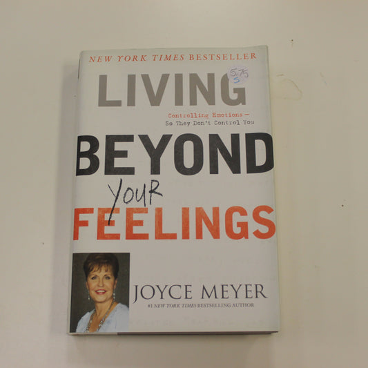 LIVING BEYOND YOUR FEELINGS