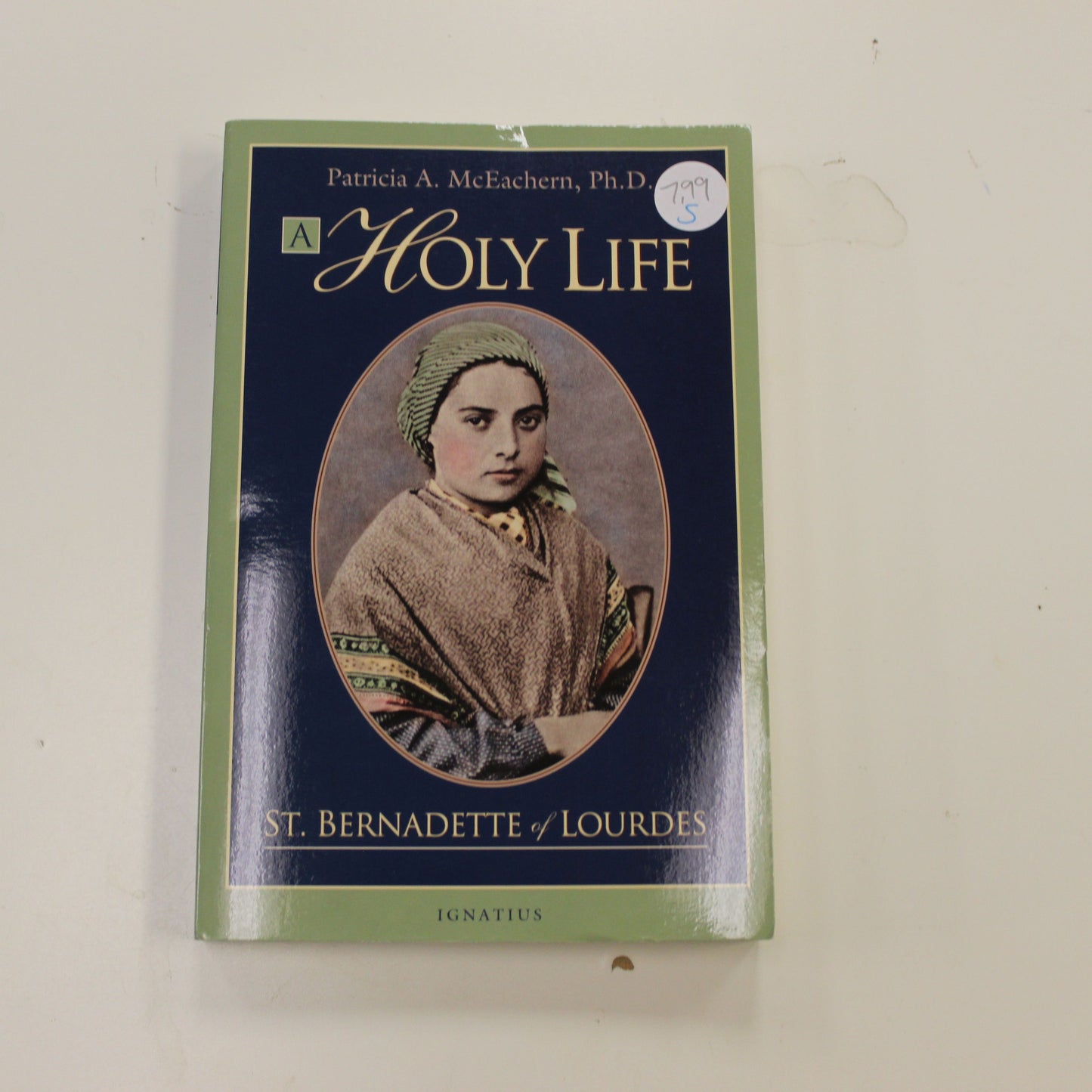 A HOLY LIFE: ST. BERNADETTE OF LOURDES