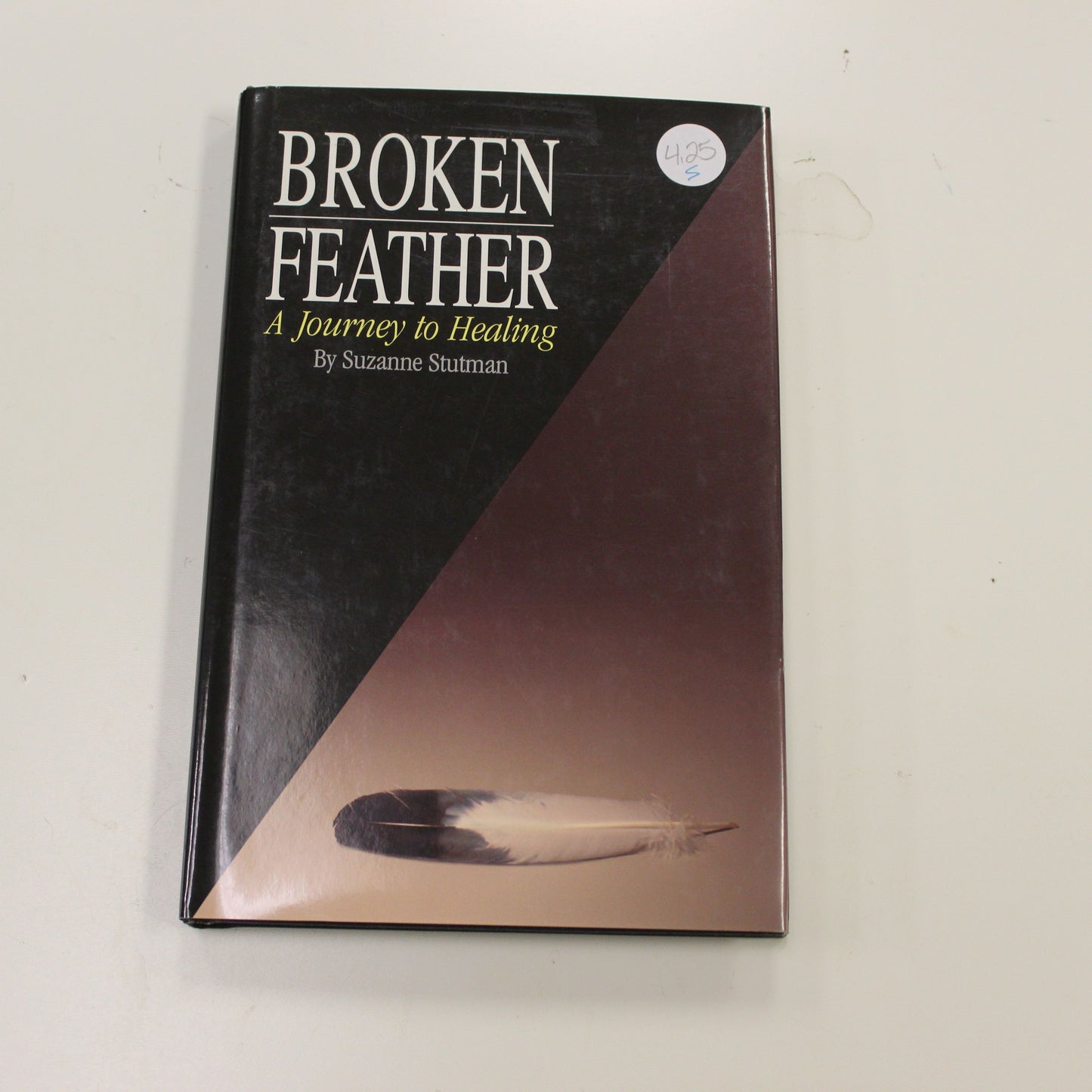 BROKEN FEATHER A JOURNEY TO HEALING