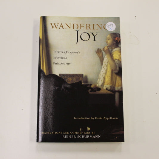 WANDERING JOY MEISTER ECKHART'S MYSTICAL PHILOSOPHY