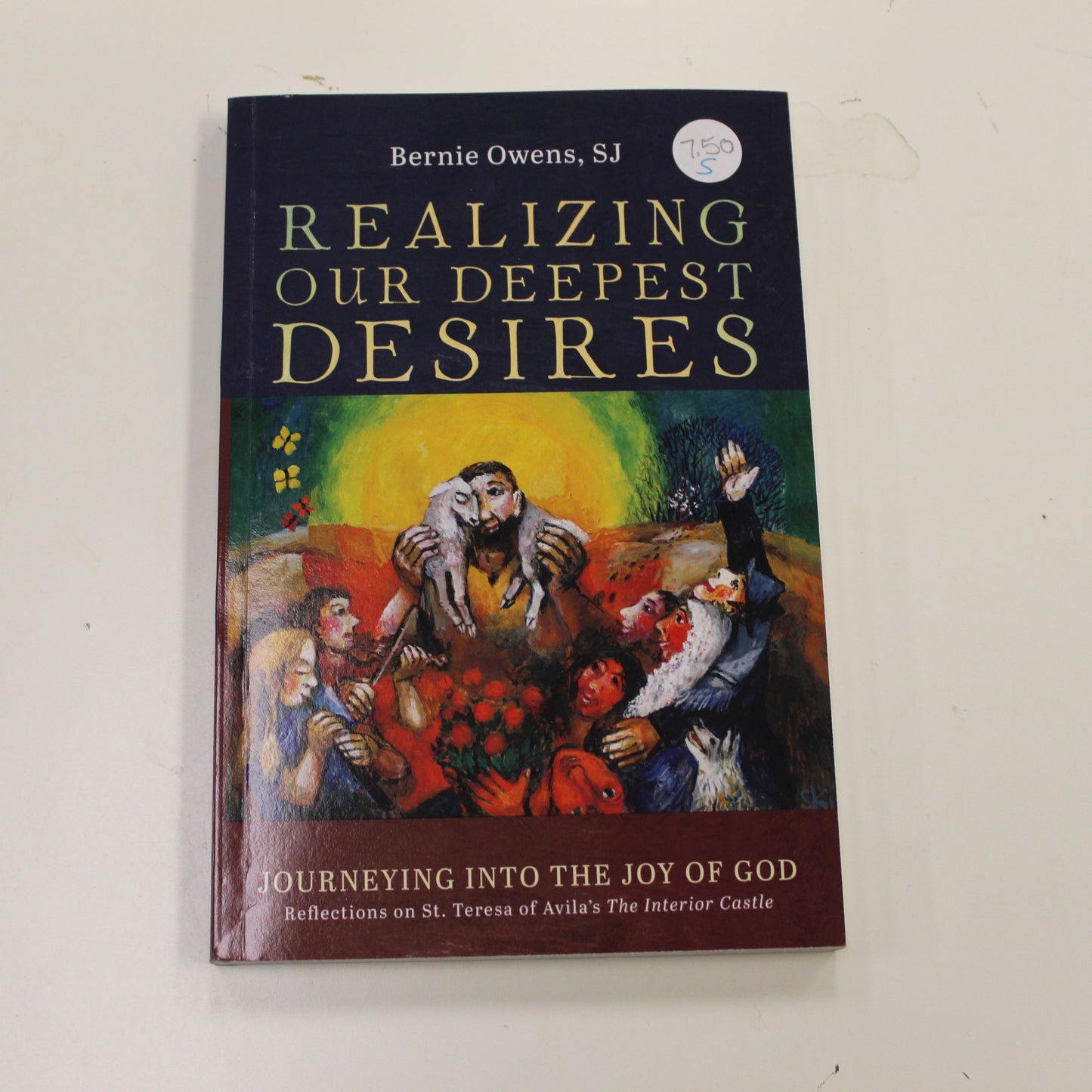 REALIZING OUR DEEPEST DESIRES: JOURNEYING INTO THE JOY OF GOD