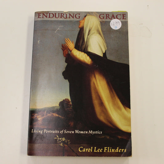 ENDURING GRACE LIVING PORTRAITS OF SEVEN WOMEN MYSTICS