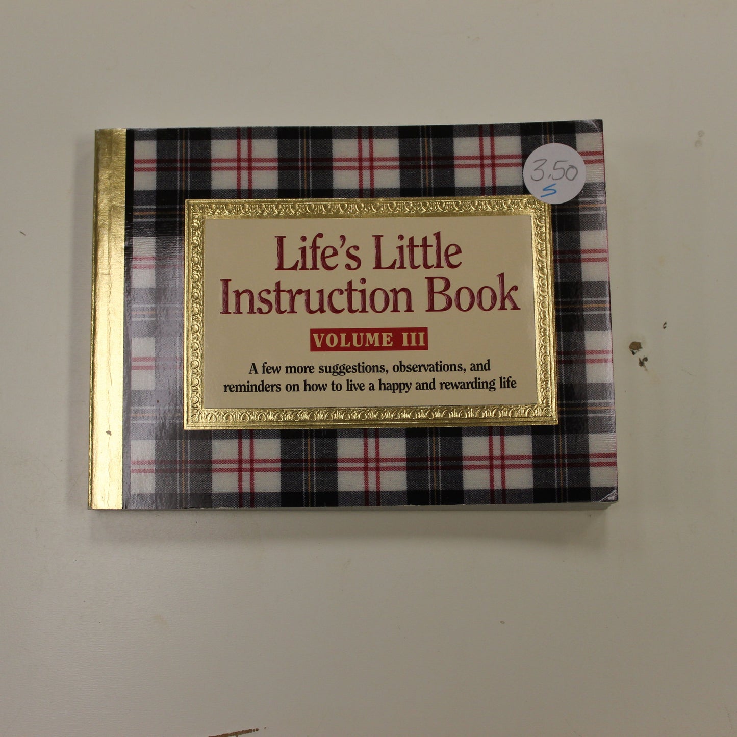 LIFE'S LITTLE INSTRUCTION BOOK VOL. III