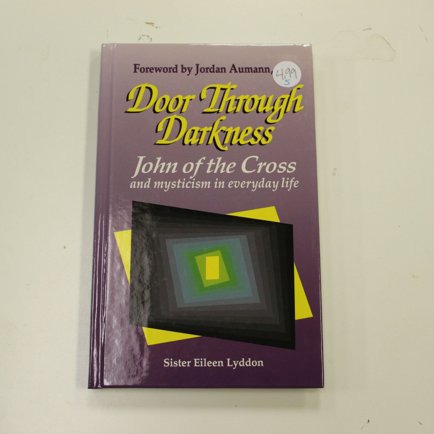 DOOR THROUGH DARKNESS JOHN OF THE CROSS AND MYSTICISM IN EVERYDAY LIFE