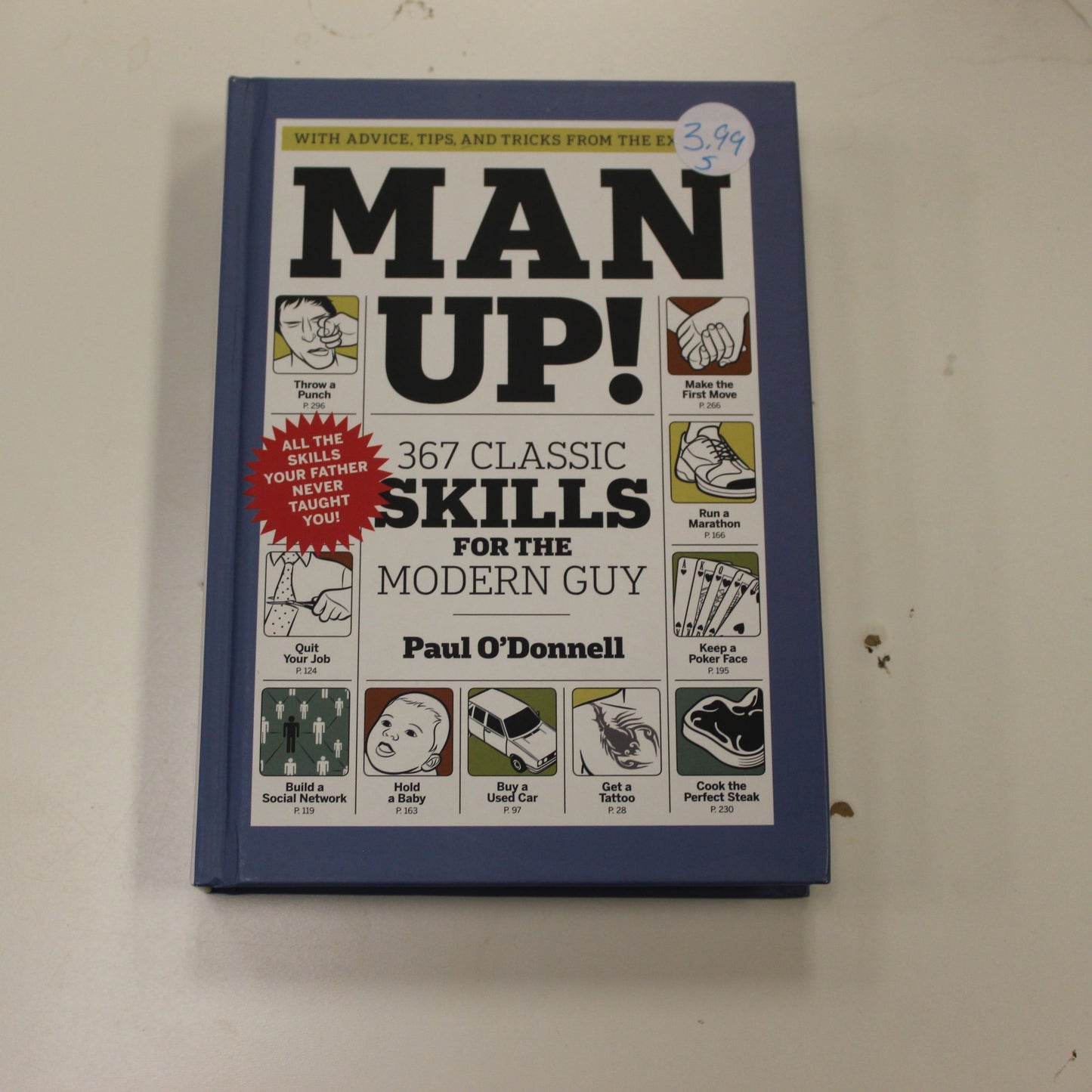 MAN UP! 367 CLASSIC SKILLS FOR THE MODERN GUY