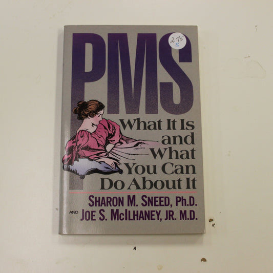 PMS WHAT IT IS AND WHAT YOU CAN DO ABOUT IT