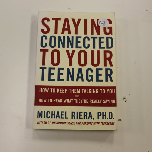 STAYING CONNECTED TO YOUR TEENAGER