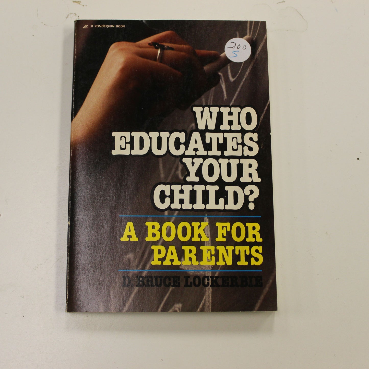 WHO EDUCATES YOUR CHILD? A BOOK FOR PARENTS