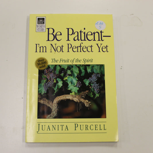 BE PATIENT I'M NOT PERFECT YET