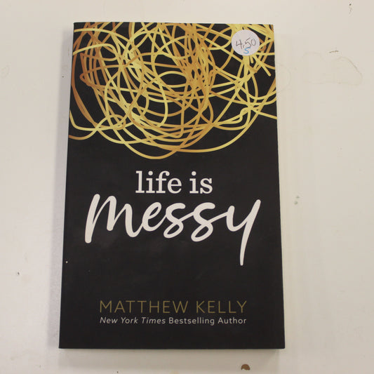 LIFE IS MESSY