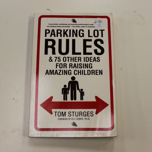 PARKING LOT RULES & 75 OTHER IDEAS FOR RAISING AMAZING CHILDREN