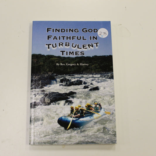 FINDING GOD FAITHFUL IN TURBULENT TIMES