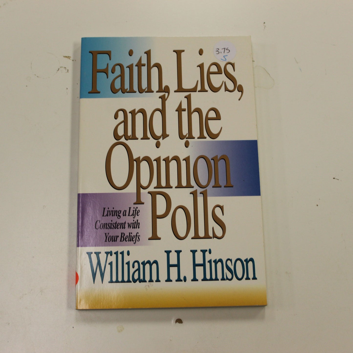 FAITH, LIES, AND THE OPINION POLLS