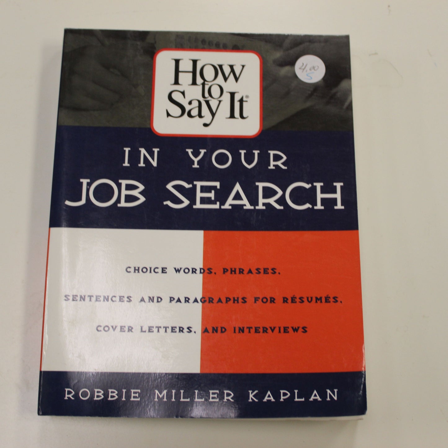 HOW TO SAY IT IN YOUR JOB SEARCH