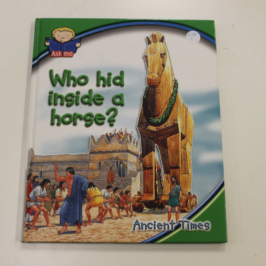 WHO HID INSIDE A HORSE?