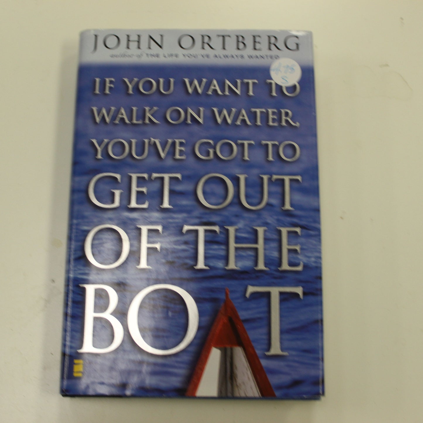 IF YOU WANT TO WALK ON WATER YOU'VE GOT TO GET OUT OF THE BOAT