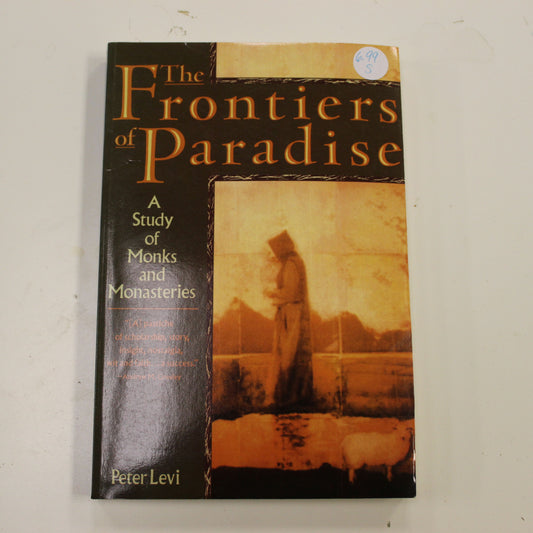 THE FRONTIERS OF PARADISE: A STUDY OF MONKS AND MONSASTERIES